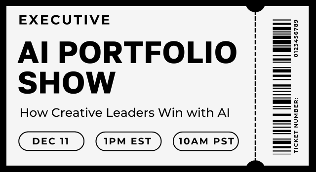 A digital event ticket with bold text that reads: “EXECUTIVE AI PORTFOLIO SHOW.” Below it says, “How Creative Leaders Win with AI.” The date and times are displayed in rounded buttons: “DEC 11,” “1PM EST,” and “10AM PST.” A vertical barcode appears on the right side with the label “TICKET NUMBER: 0123456789.” The overall design is minimalist and monochrome, resembling an event admission ticket.