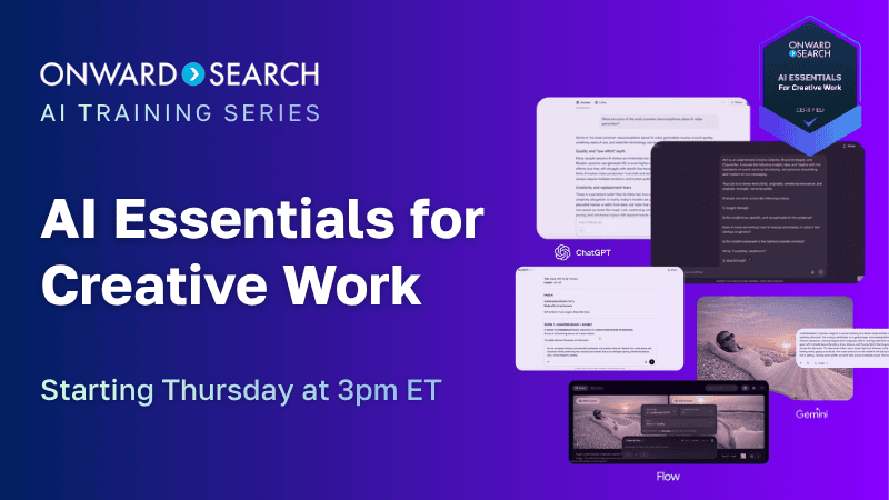 Onward Search AI Training Series | AI Essentials for Creative Work - Starting Thursday at 3pm ET
