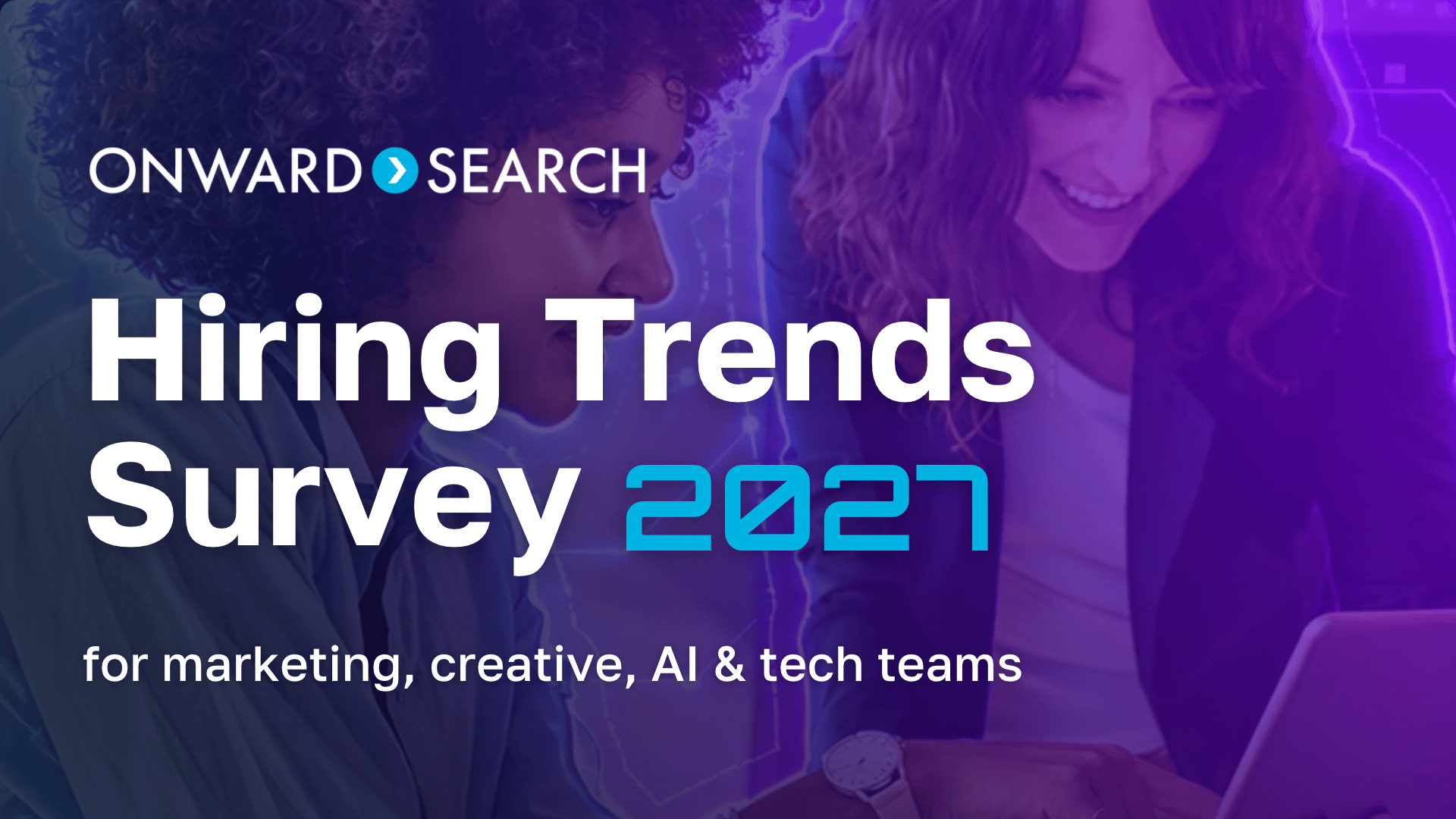 Two smiling colleagues collaborate over a laptop against a purple and blue digital backdrop. The embedded text reads: “Onward Search — Hiring Trends Survey 2027 for marketing, creative, AI & tech teams.”